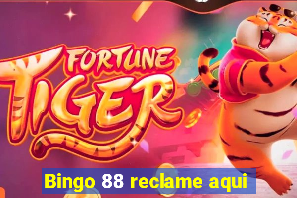 Bingo 88 reclame aqui